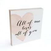 Holzbild zum Hinstellen - Confetti & Cream - All of me loves all of you - 15x15 cm 