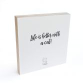Billede af træ til at sætte op - Livet er bedre med en kat - 15x15 cm 