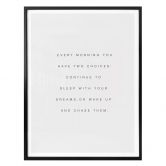 Poster Every Morning you have two choices 