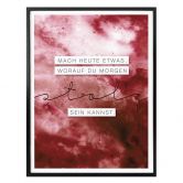 Poster Mach heute etwas, worauf du morgen stolz sein kannst 