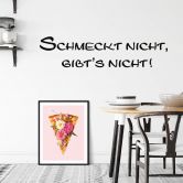 Wandtattoo Schmeckt nicht gibt's nicht! 