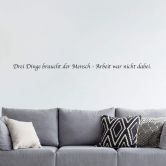 Wandtattoo Drei Dinge braucht der Mensch... 