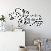 Wandtattoo Så länge det finns liv finns det hopp 