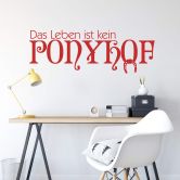 Wandtattoo Das Leben ist kein Ponyhof 2 