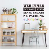 Wandtattoo Wer immer schwarz/weiß denkt... 