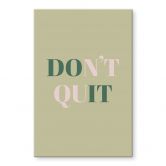 Acrylglasbild Don't Quit Do it 