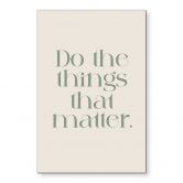 Billede Do The Things That Matter - Prints by Ayleen - Alu-Dibond 