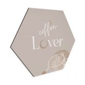 Hexagon Dibond Coffee Lover 
