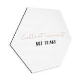 Hexagon - Alu-Dibond uplusmestudio - Collect Moments not Things 