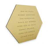 Hexagon - Alu-Dibond-Goldeffekt - Was du heute kannst besorgen... 
