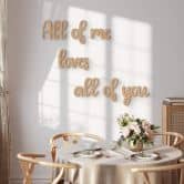 MDF Decoratie naturel All of me Loves all of You 