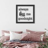 MDF Decoratie Tekst met Omlijsting - Always Kiss me Goodnight 