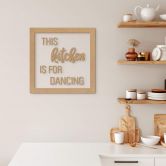 Lettrage en MDF avec cadre - This kitchen is for dancing 
