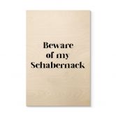 Holzbild Beware of my Schabernack 