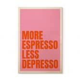 Tableau sur bois More Espresso less Depresso - Fritsch 