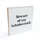 Holzbild zum Hinstellen - Beware of my Schabernack - 15x15 cm 