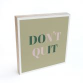 Holzbild zum Hinstellen - Don't quit Do it - 15x15 cm 