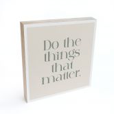 Tableau sur bois à poser - Do the things that matter - Prints by Ayleen - 15x15 cm 