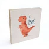 Holzbild zum Hinstellen - Dino Be Brave - T-Rex - Tunaboylu - 15x15 cm 