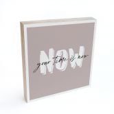 Houten Decoratieblok Your time is now 