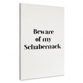 Leinwandbild Beware of my Schabernack 