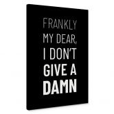 Leinwandbild Zitat - Frankly my dear, I don't give a damn 
