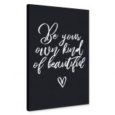 Leinwandbild Be your own kind of beautiful - schwarz-weiß 