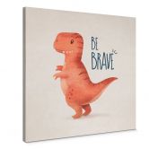 Leinwandbild Dino Be Brave - T-Rex - Tunaboylu - Quadratisch 