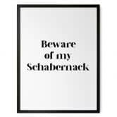 Spruch Poster Beware of my Schabernack 