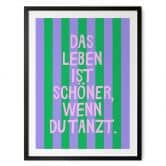 Spruch Poster Das Leben ist schöner wenn du tanzt - Ohkimiko 
