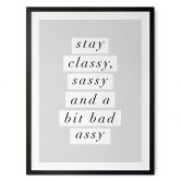 Poster Stay Classy Sassy and a Bit Bad Assy - Wilson 