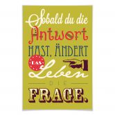 Poster Sobald du die Antwort hast... 