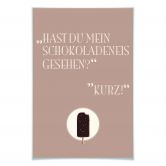Poster Hast du mein Schokoladeneis gesehen? 