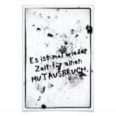 Poster Es ist mal wieder Zeit für einen Mutausbruch 