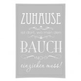 Poster Zuhause ist, wo man den Bauch nicht einziehen muss 