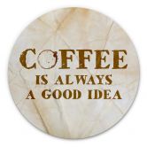 Alu-Dibond Coffee is always a good idea - Rund 