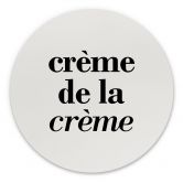 Wandbild Spruch - Crème de la crème - Alu-Dibond Rund 