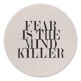 Wandbild Filmzitat aus Dune - Fear is the mind killer - Alu-Dibond - Rund 