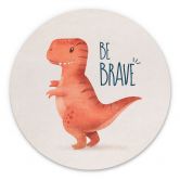 Wandbild Dino Be Brave - T-Rex - Tunaboylu - Alu-Dibond - Rund 