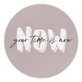 Wandbild Your time is now - Rund - Alu-Dibond 