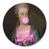 Glasbild Marie Antoinette: I never said that - Grace Digital Art - Rund 