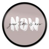Poster Your time is now - Rund 