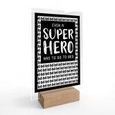 Tischaufsteller Even a super hero - Muster 