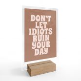 Tischaufsteller Don't let idiots ruin your day | Spruch Deko - Prints by Ayleen 