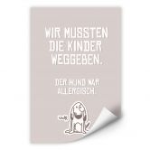 Wallprint Wir mussten die Kinder weggeben - Hund 