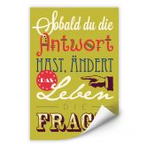 Wallprint Sobald du die Antwort hast... 