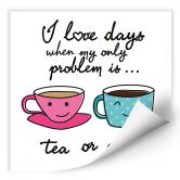 Zelfklevende Poster - Tea or Coffee 