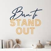 Wandtattoo Spruch - Born to stand out blau-orange 