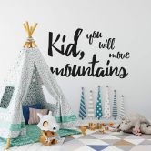 Wallsticker - Kid, you will move mountains 