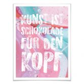 Poster Kunst ist Schokolade für den Kopf 